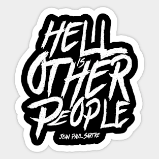 Hell is other people - jean paul sartre Sticker